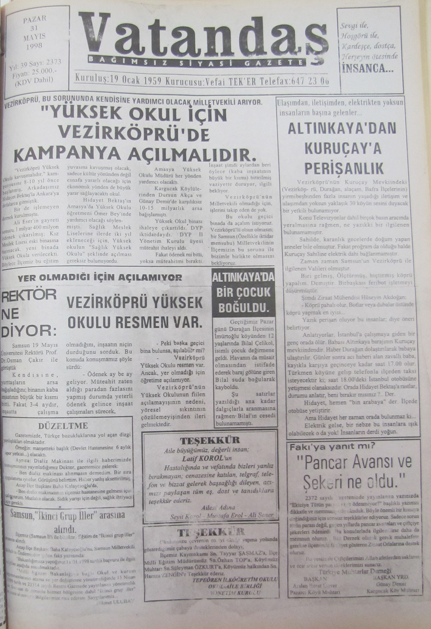 Vezirköprü, Bu Sorununda Kendisine Yardımcı Olacak Milletvekili Arıyor Yüksek Okul İçin Vezirköprü’de Kampanya Açılmalıdır