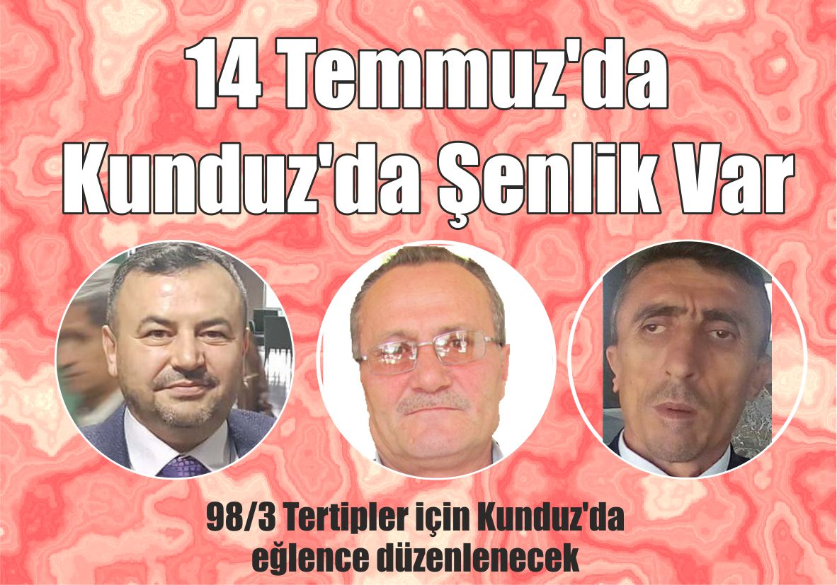 14 Temmuz’da Kunduz’da Şenlik Var