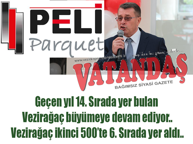 Geçen yıl 14. Sırada yer bulan Vezirağaç büyümeye devam ediyor.. Vezirağaç ikinci 500’te 6. Sırada yer aldı..