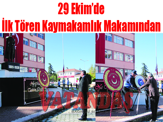 29 Ekim’de Büyük Coşku İlk Tören Kaymakamlık Makamından