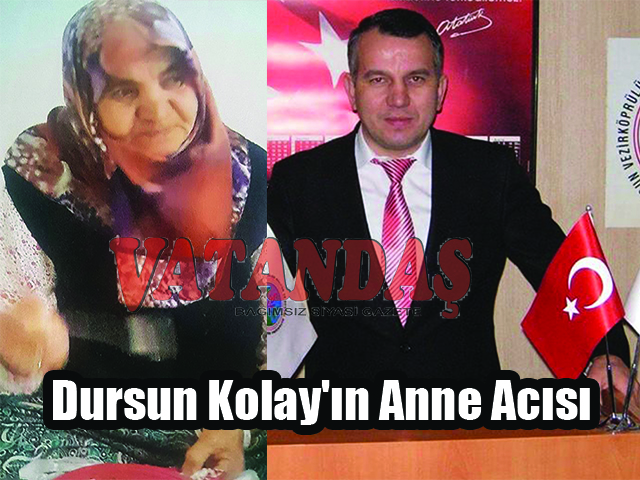 Dursun Kolay’ın Anne Acısı