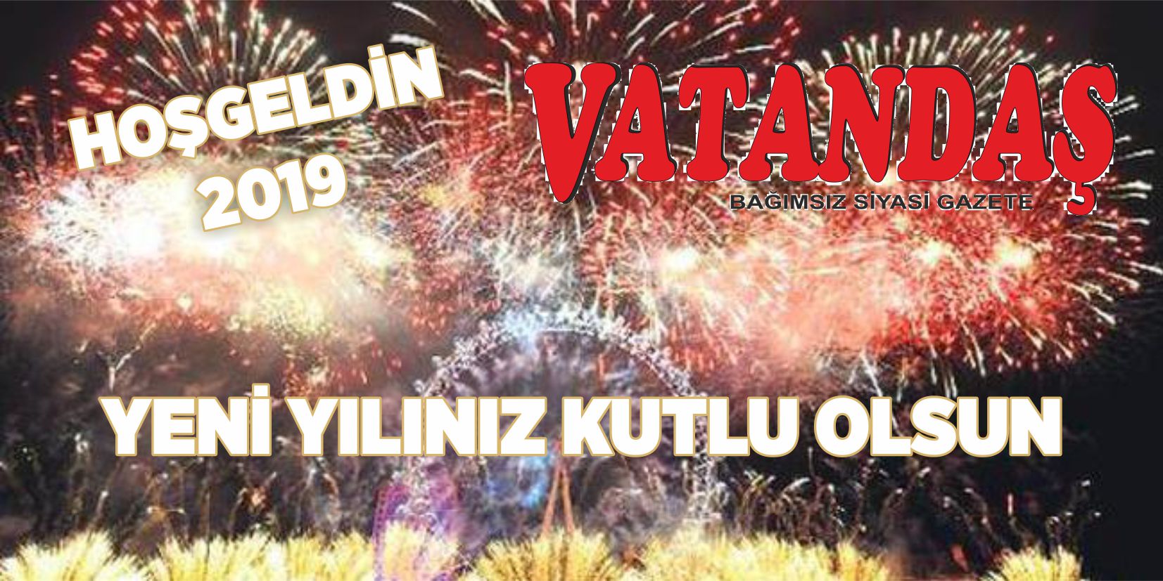 YENİ YILINIZ KUTLU OLSUN