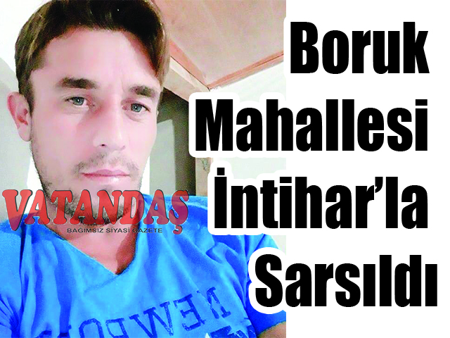 Boruk Mahallesi İntihar’la Sarsıldı