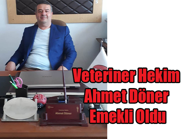 Veteriner Hekim Ahmet Döner Emekli Oldu