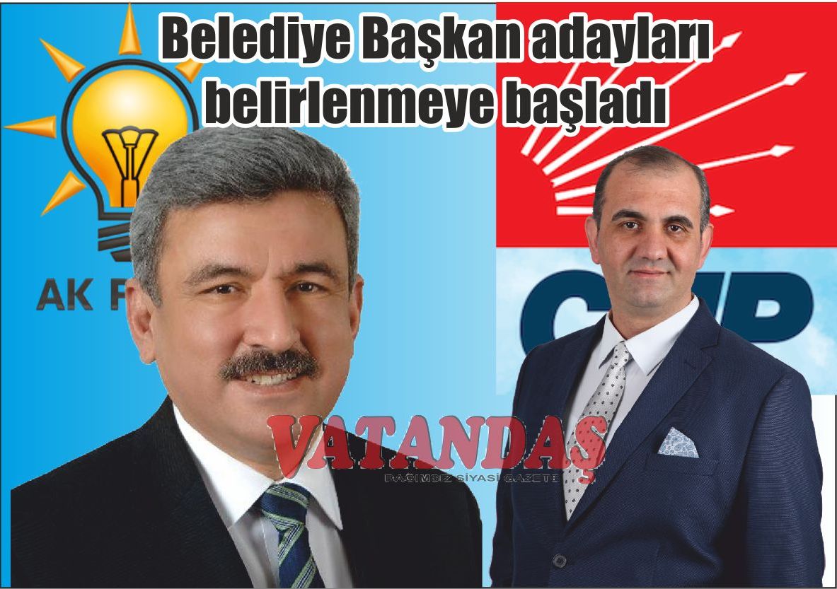 Belediye Başkan adayları  belirlenmeye başladı