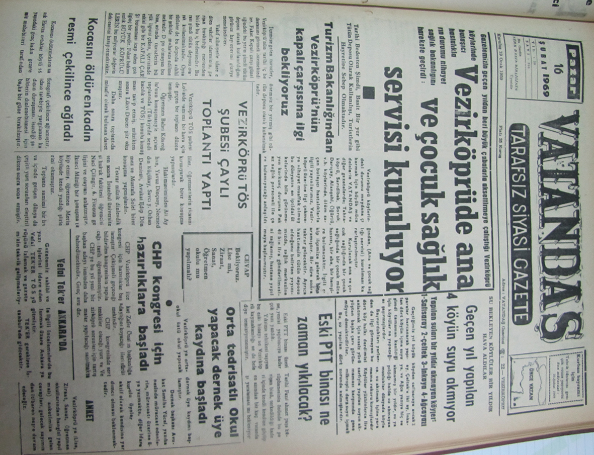 Gazetemizin geçen yıldan beri büyük çabalarla aksettirmeye çalıştığı Vezirköprü köylerinde bulaşıcı  hastalıkların durumu nihayet sağlık bakanlığını harekete geçirdi:Vezirköprü’de Ana ve Çocuk Sağlık Servisi kuruluyor 16 Şubat 1969 Pazar
