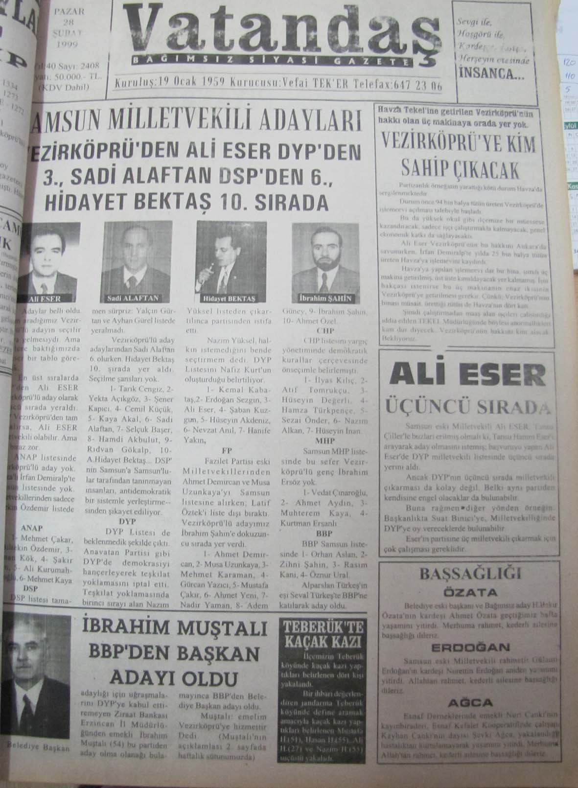 Samsun Milletvekili  Adayları Vezirköprü’den Ali Eser DYP’den 3., Sadi Alaftan DSP’den 6., Hidayet Bektaş 10.Sırada 28 Şubat 1999  Pazar