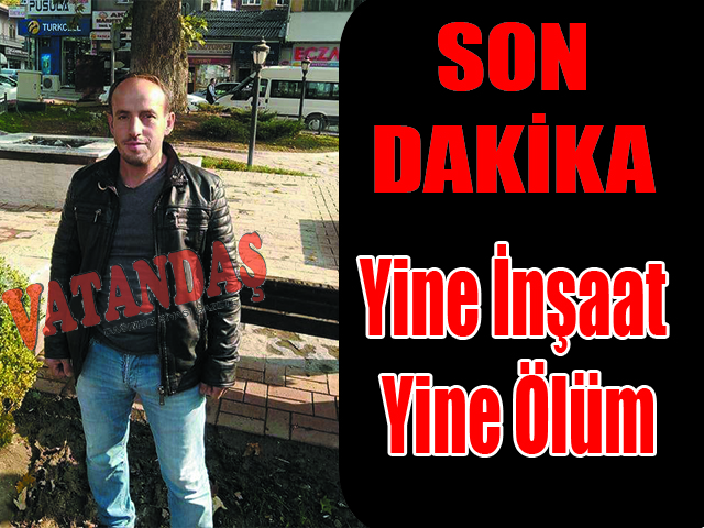 Yine İnşaat, Yine Ölüm