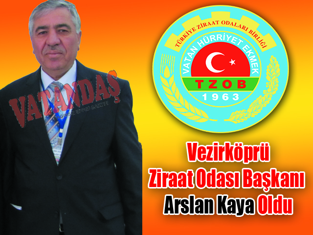 Ziraat Odası Başkanı Arslan Kaya Oldu