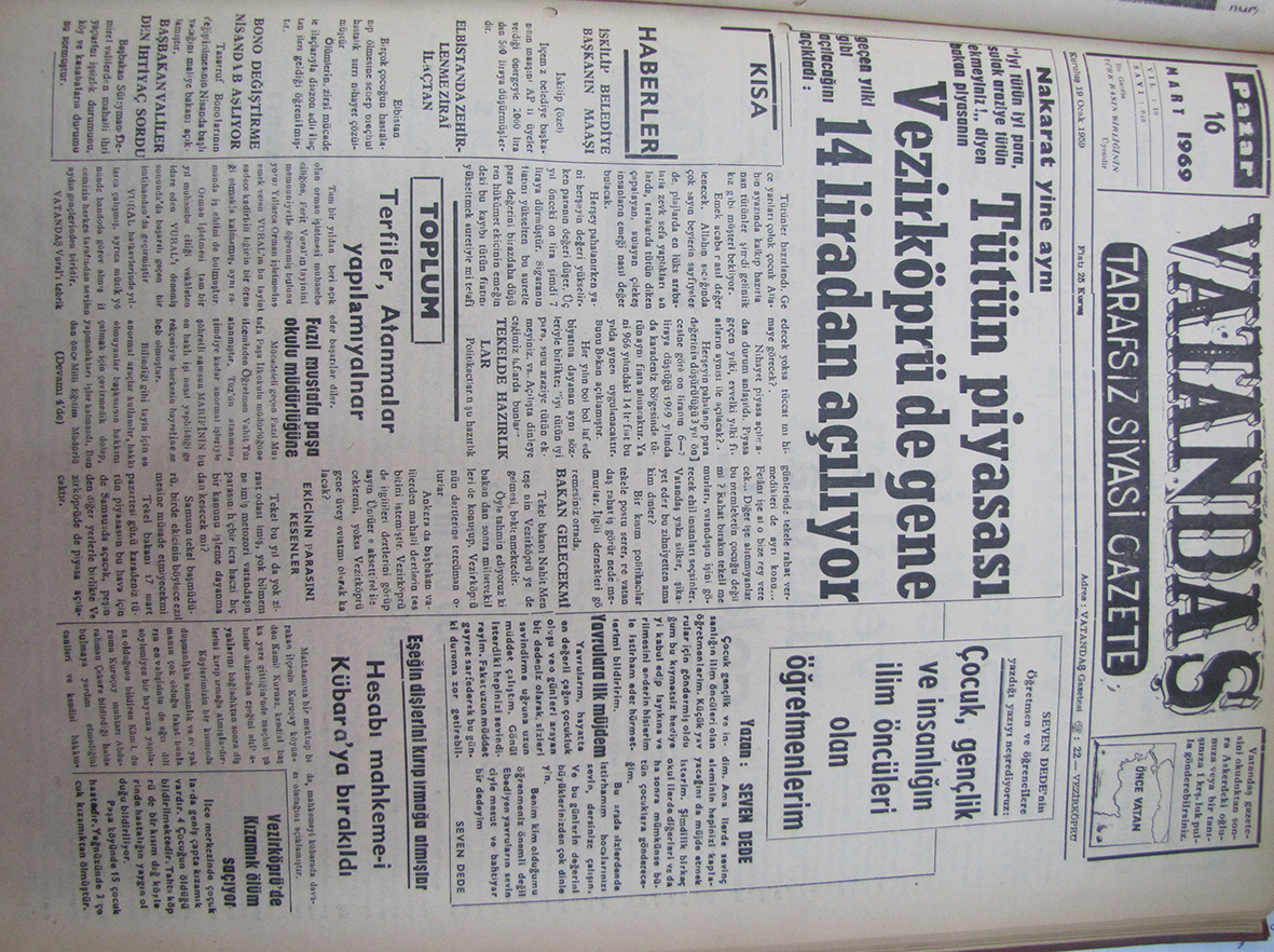 Nakarat yine aynı “İyi tütün iyi para, sulak araziye tütün ekmeyiniz!” diyen bakan  piyasanın geçen yılki gibi açılacağını açıkladı: Tütün Piyasası Vezirköprü’de Gene 14 Liradan Açılıyor 16 Mart 1969 Pazar