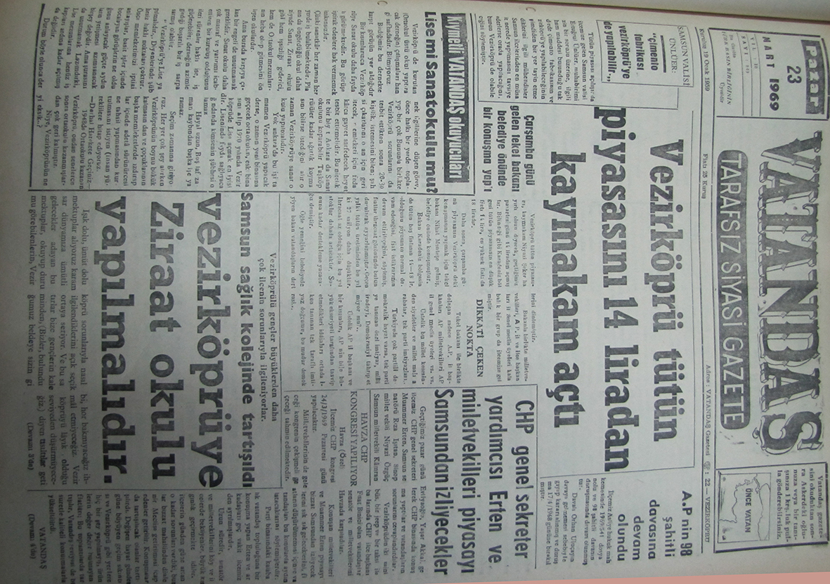 Vezirköprü Tütün Piyasasını 14 Liradan Kaymakam Açtı Çarşamba günü gelen Tekel Bakanı Belediye önünde bir konuşma yaptı. 23 Mart 1969 Pazar