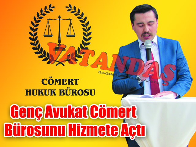 Genç Avukat Cömert Bürosunu Hizmete Açtı