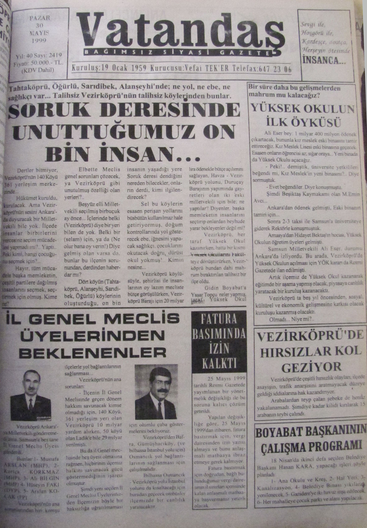 Tahtaköprü, Öğürlü, Sarıdibek, Alanşeyhi’nde; ne yol, ne ebe, ne sağlıkçı var…  Talihsiz Vezirköprü’nün talihsiz köylerinden bunlar. Soruk Deresinde Unuttuğumuz On Bin İnsan 30 Mayıs 1999 Pazar