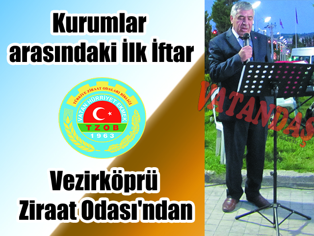 Kurumlar arasındaki İlk İftar Vezirköprü Ziraat  Odası’ndan