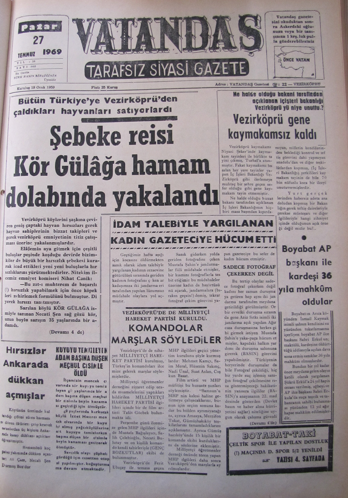Bütün Türkiye’ye Vezirköprü’den çaldıkları hayvanları satıyorlardı. Şebeke Reisi Kör Gülağa Hamam Dolabında Yakalandı 27 Temmuz 1969 Pazar