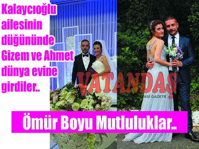 Kalaycıoğlu ailesinin düğününde Gizem ve Ahmet  dünya evine girdiler.. Ömür Boyu Mutluluklar..