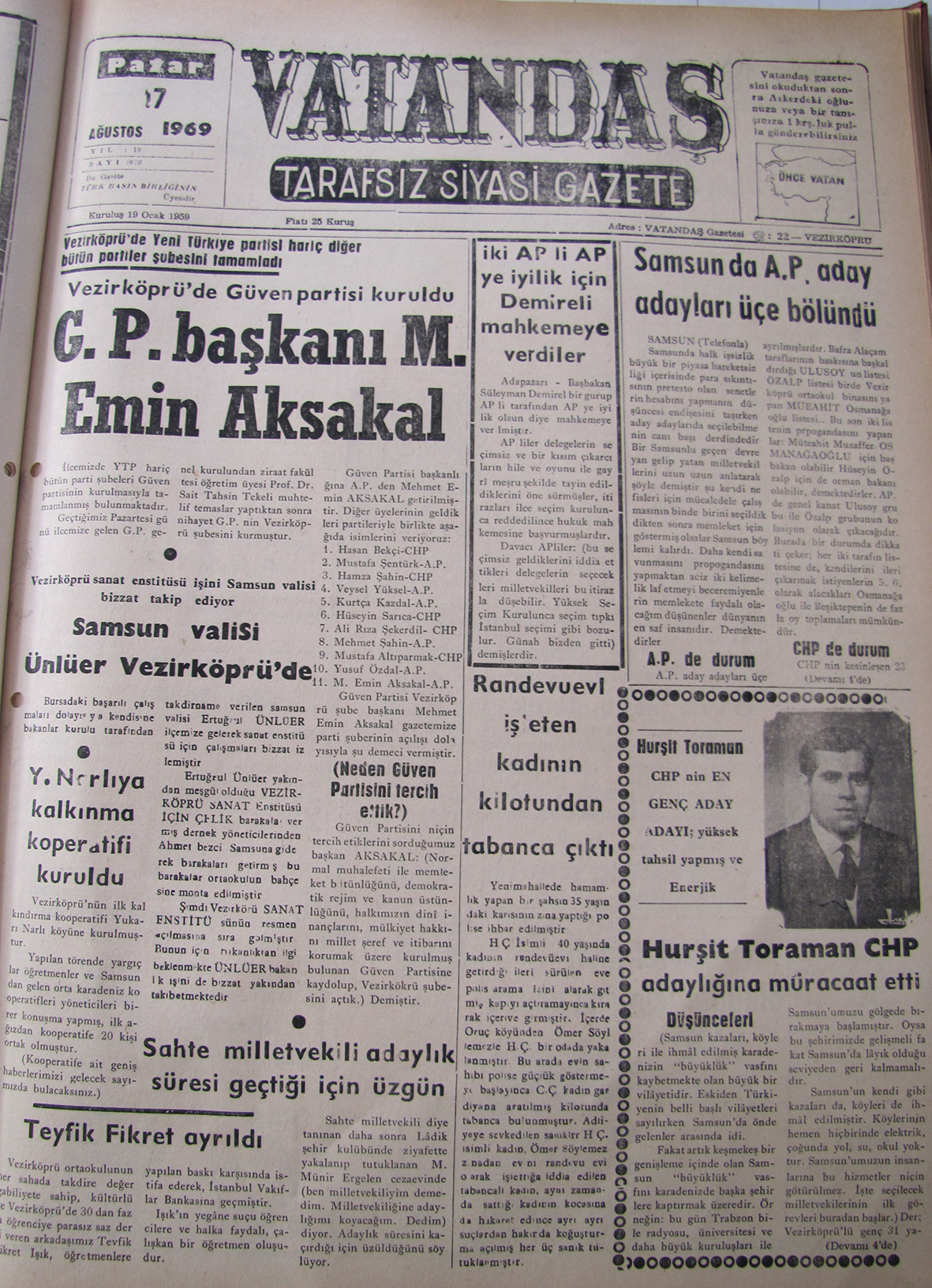 Vezirköprü’de Yeni Türkiye Partisi hariç diğer tüm partiler şubesini tamamladı. Vezirköprü’de Güven Partisi kuruldu G.P. Başkanı M. Emin Aksakal 17 Ağustos 1969 Pazar