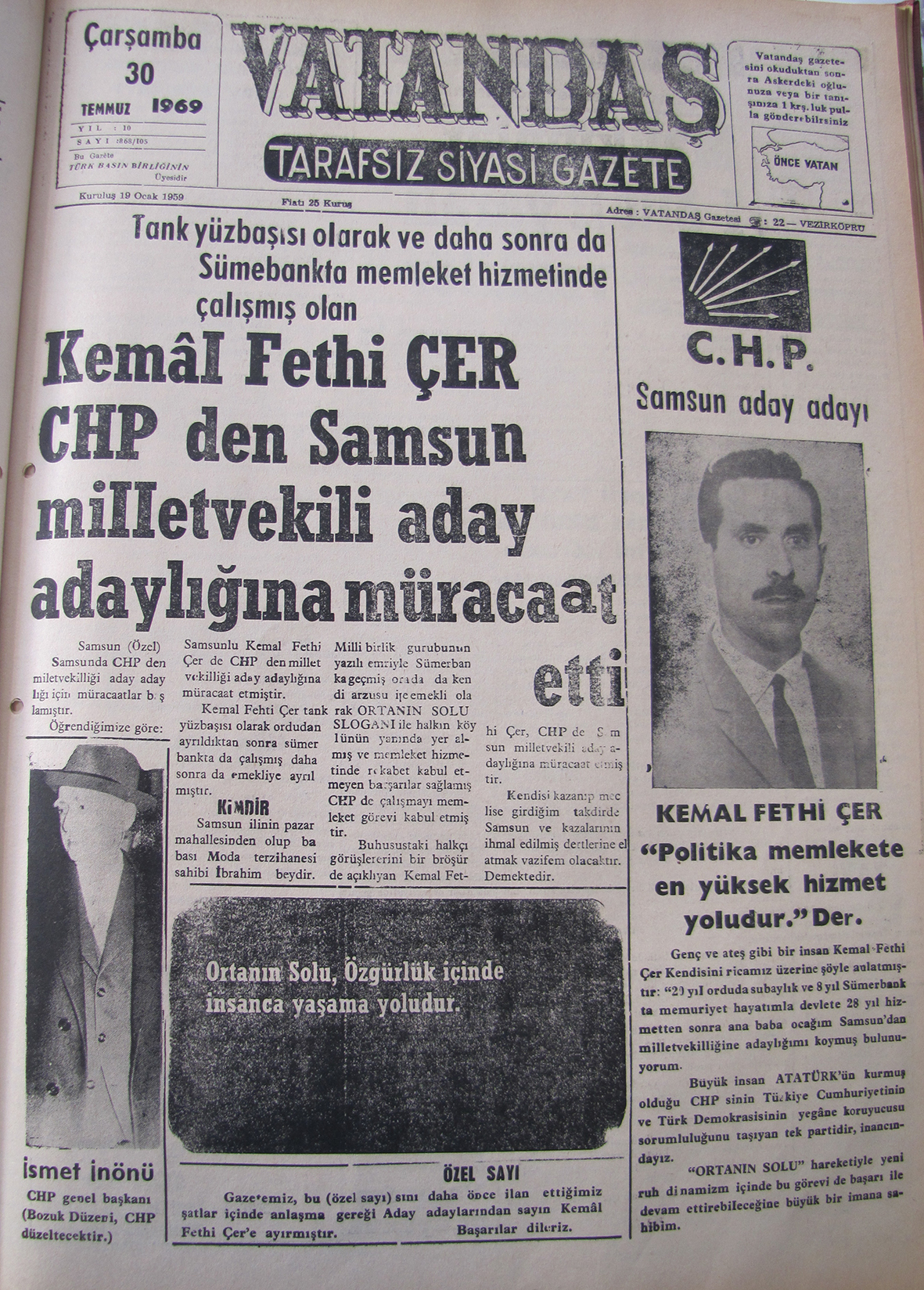 Tank yüzbaşısı olarak ve daha sonra da Sümerbank’ta memleket hizmetinde çalışmış olan Kemal Fethi Çer CHP’den Samsun Milletvekili Aday Adaylığı’na Müracaat Etti 30 Temmuz 1969 Çarşamba