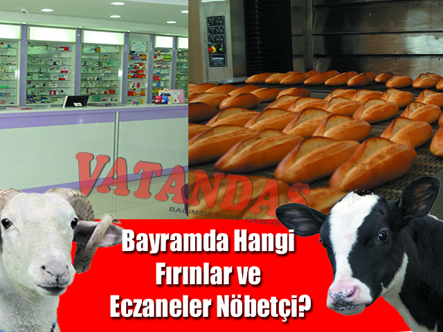 Bayramda Hangi Fırınlar ve Eczaneler Nöbetçi? Haberimizde…