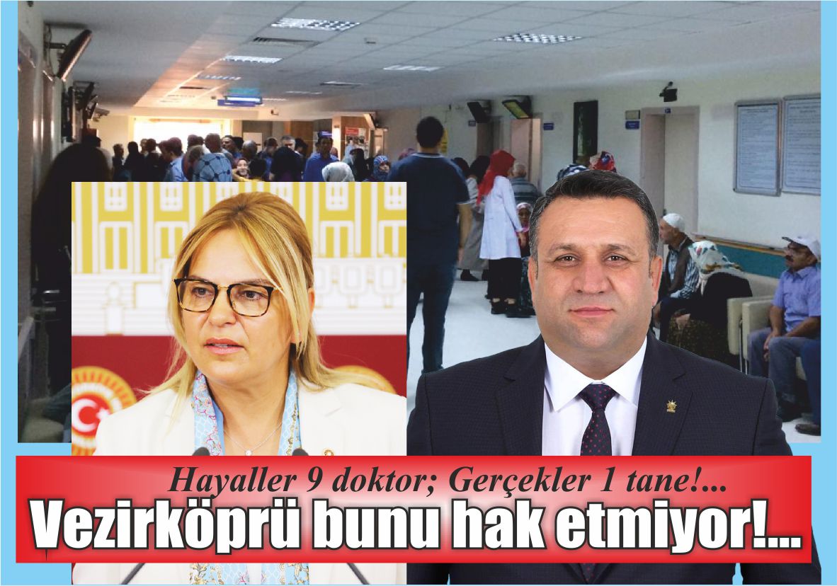 Hayaller 9 doktor; Gerçekler 1 tane!… Vezirköprü bunu  hak etmiyor!…