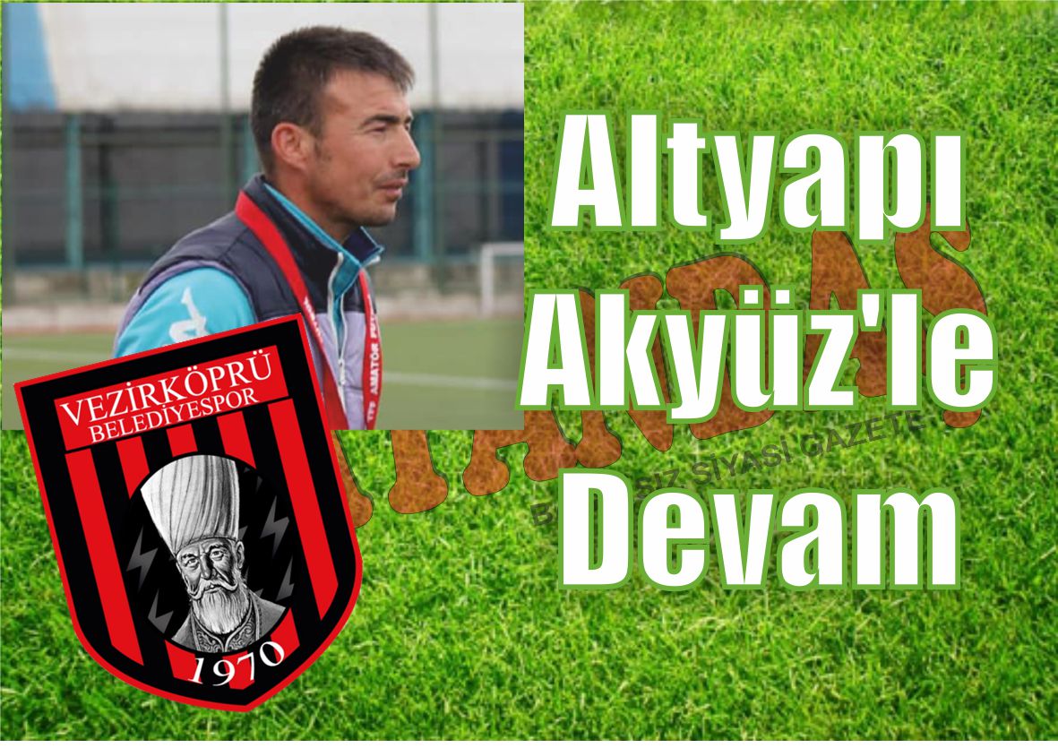 Altyapı Akyüz’le Devam