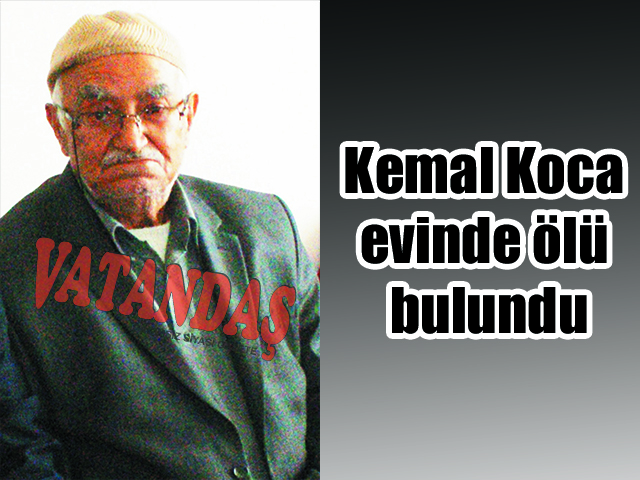 Kemal Koca evinde ölü  bulundu