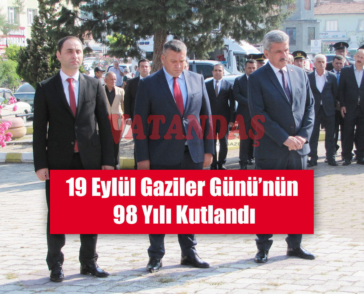 19 Eylül Gaziler Günü’nün 98 Yılı Kutlandı