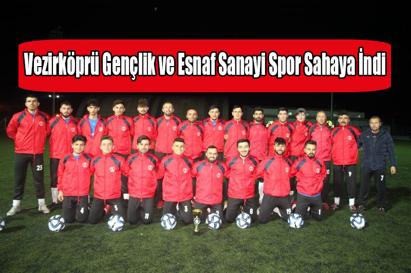 Vezirköprü Gençlik ve Esnaf Sanayi Spor Sahaya İndi