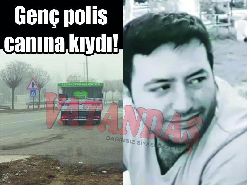 Genç polis canına kıydı!