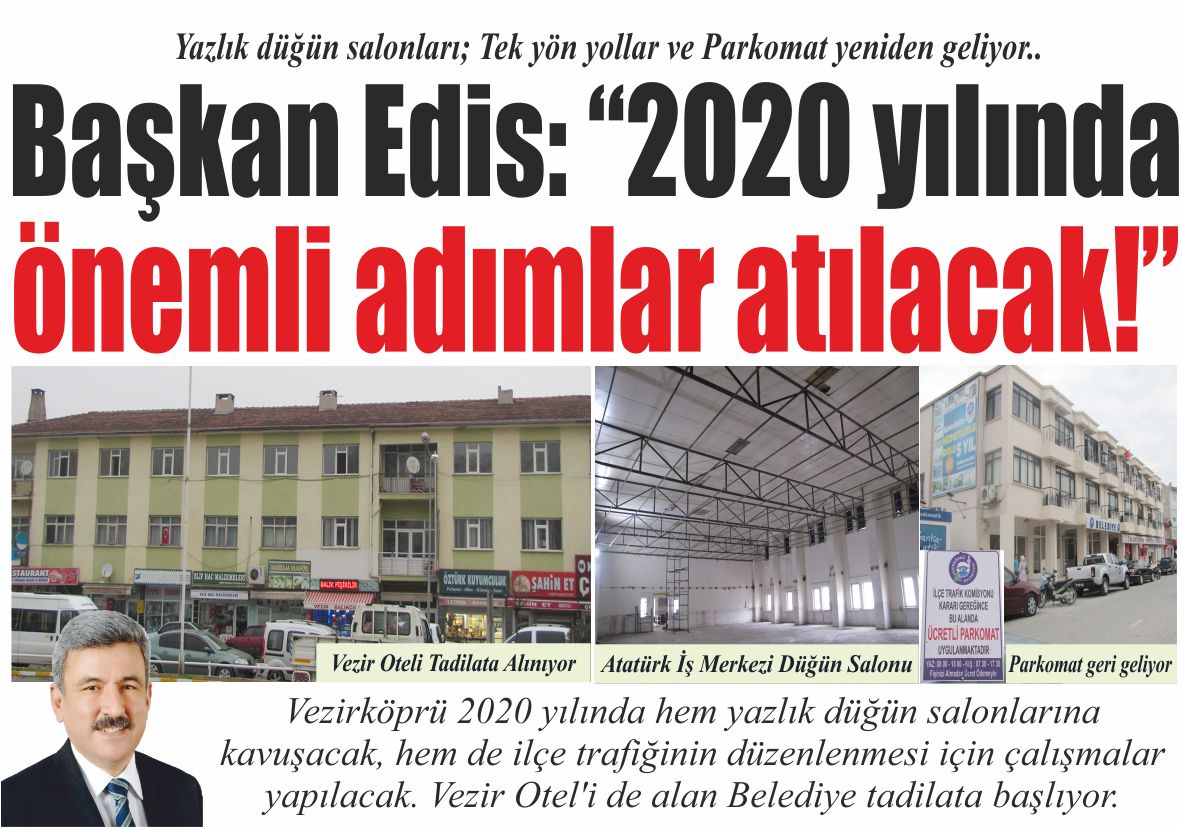 Yazlık düğün salonları; Tek yön yollar ve Parkomat yeniden geliyor.. Başkan Edis: “2020 yılında önemli adımlar atılacak!”