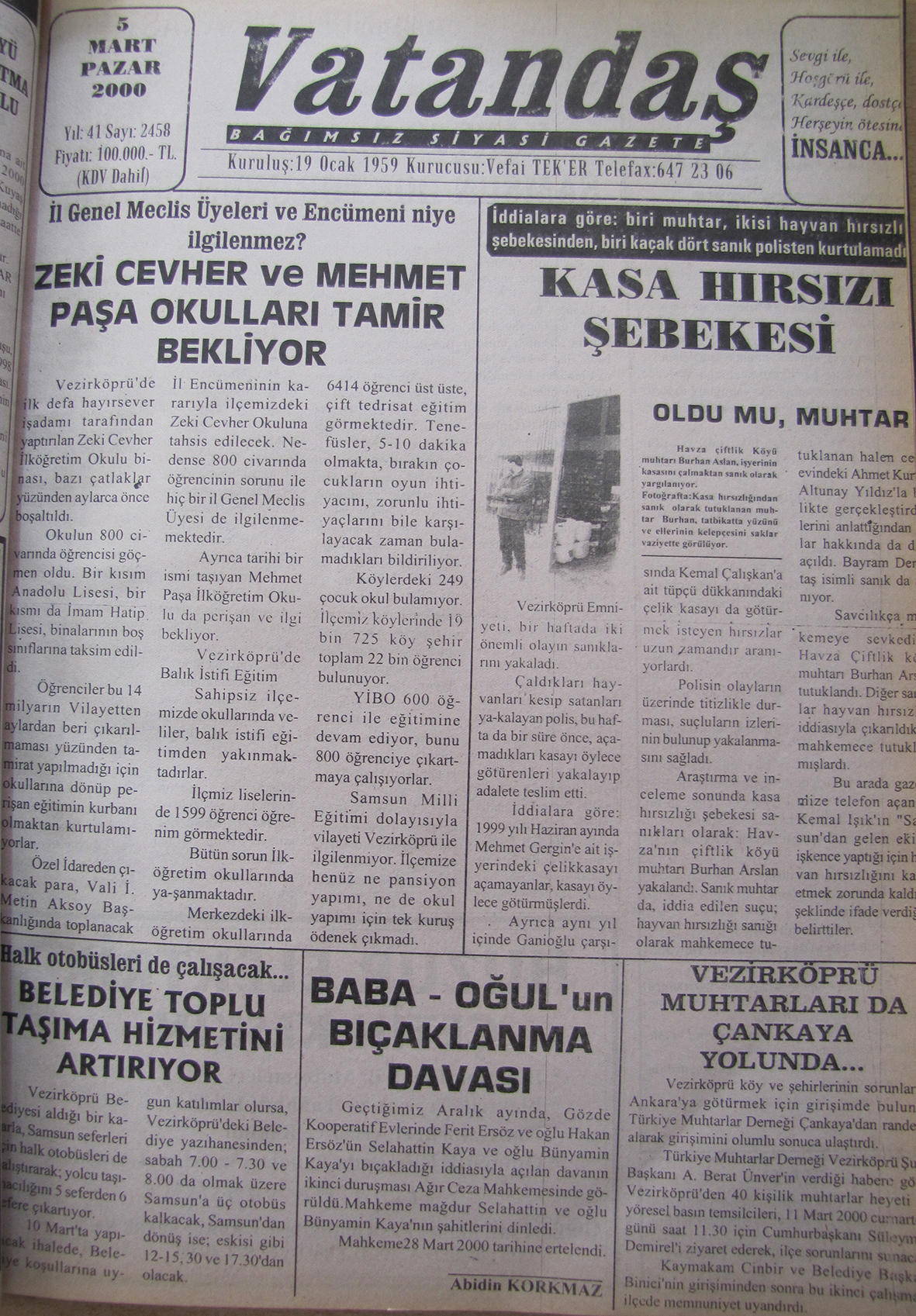İl Genel Meclis Üyeleri ve encümeni niye ilgilenmez Zeki Cevher ve Mehmet Paşa Okulları Tamir Bekliyor 5 Mart 2000  Pazar