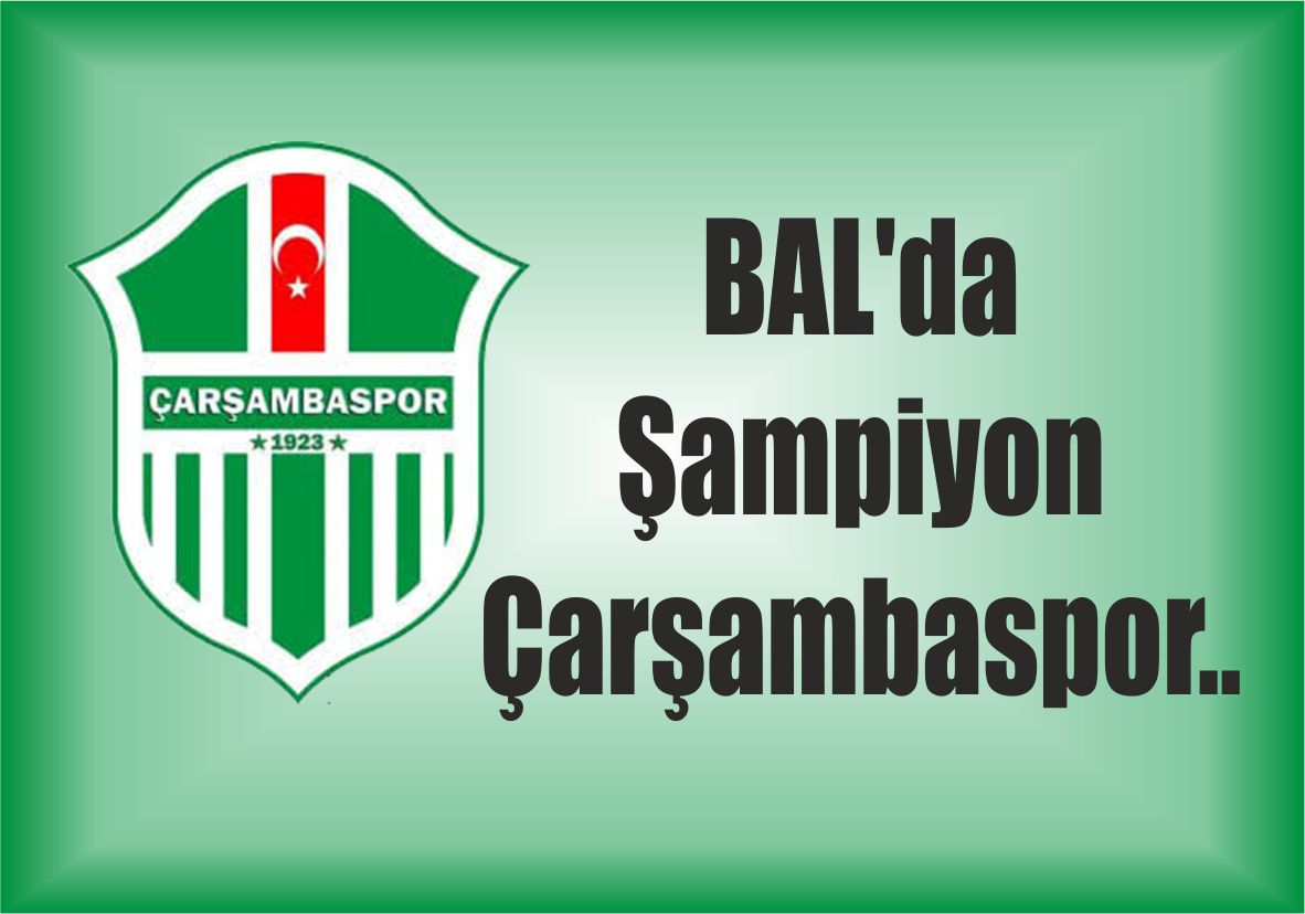 BAL’da şampiyon  Çarşambaspor..