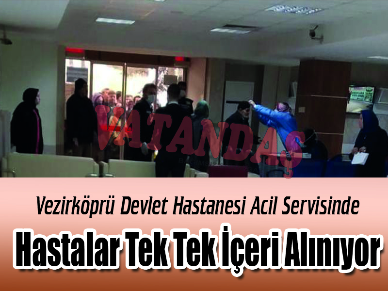 Vezirköprü Devlet Hastanesi Acil Servisinde Hastalar Tek Tek İçeri Alınıyor