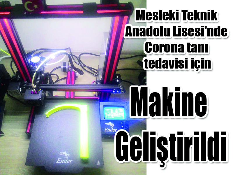 Mesleki Teknik Anadolu Lisesi’nde Corona tanı tedavisi için Makine Geliştirildi