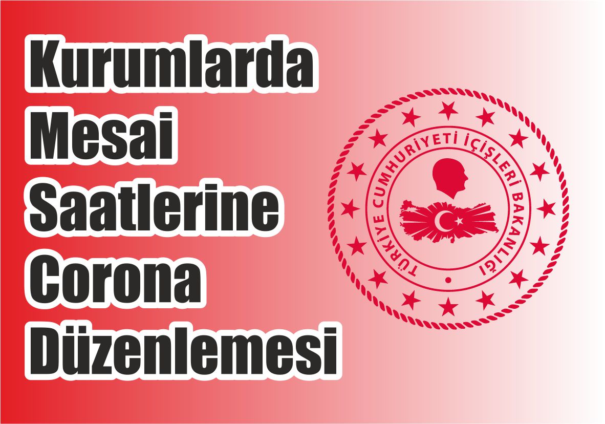 Kurumlarda Mesai Saatlerine Corona  Düzenlemesi