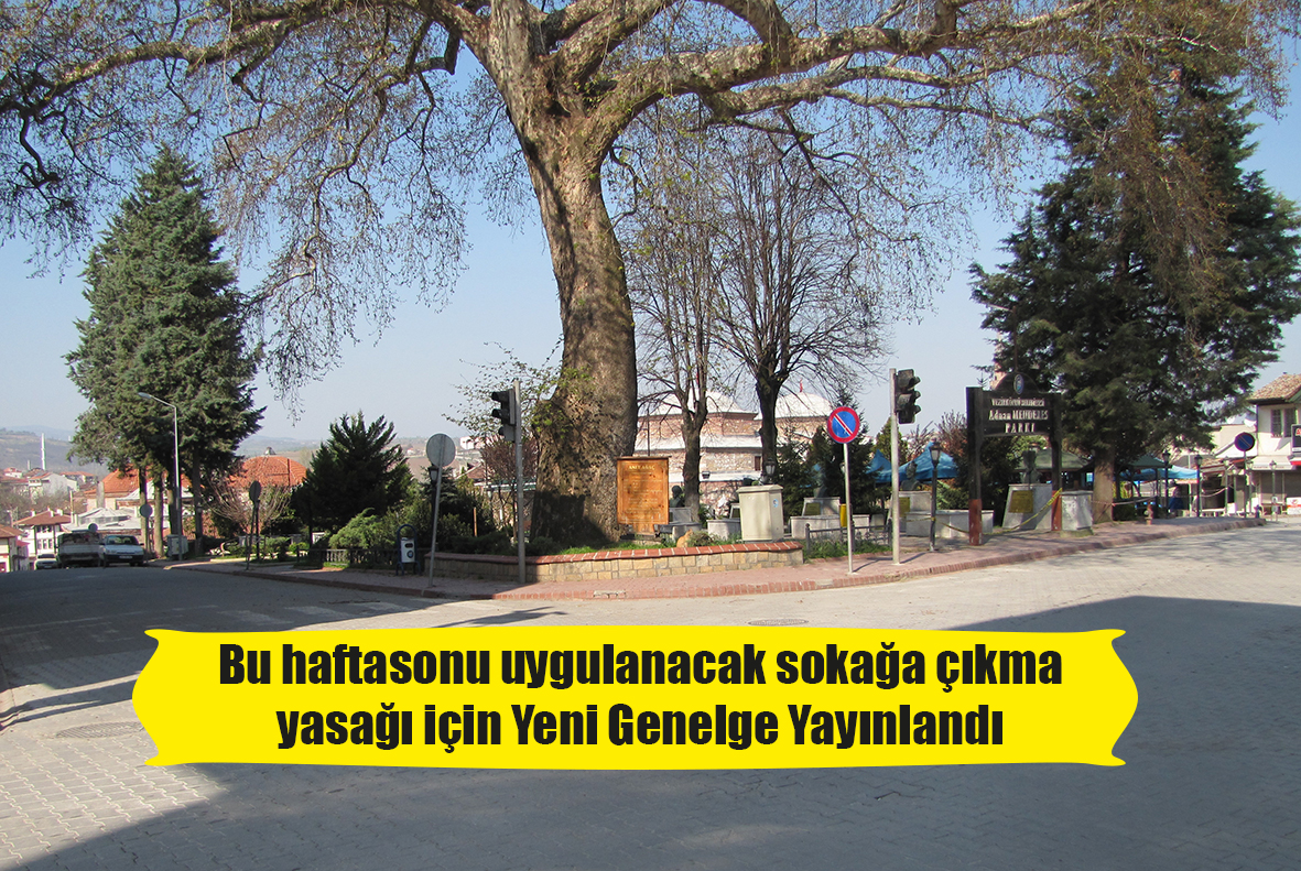 Bu haftasonu uygulanacak sokağa çıkma yasağı için Yeni Genelge Yayınlandı