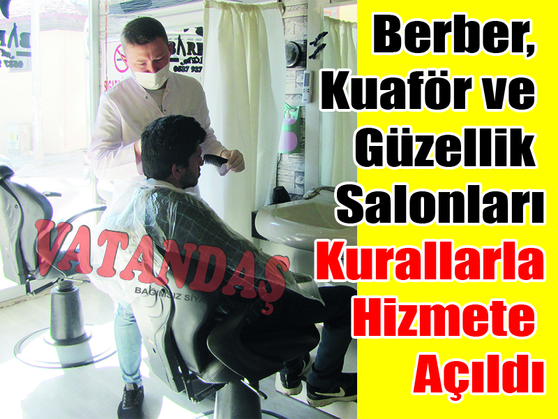 Berber, Kuaför ve Güzellik Salonları Kurallarla Hizmete Açıldı