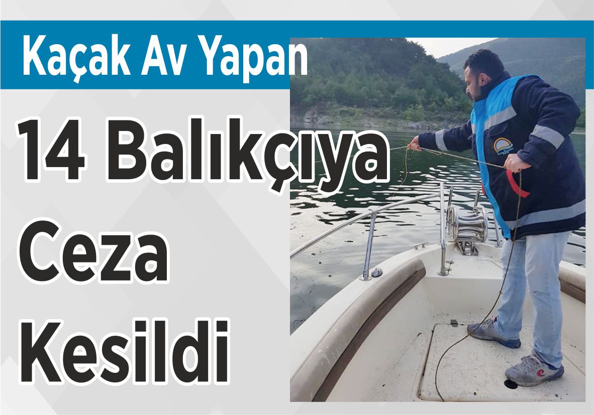 Kaçak Av Yapan 14 Balıkçıya Ceza Kesildi