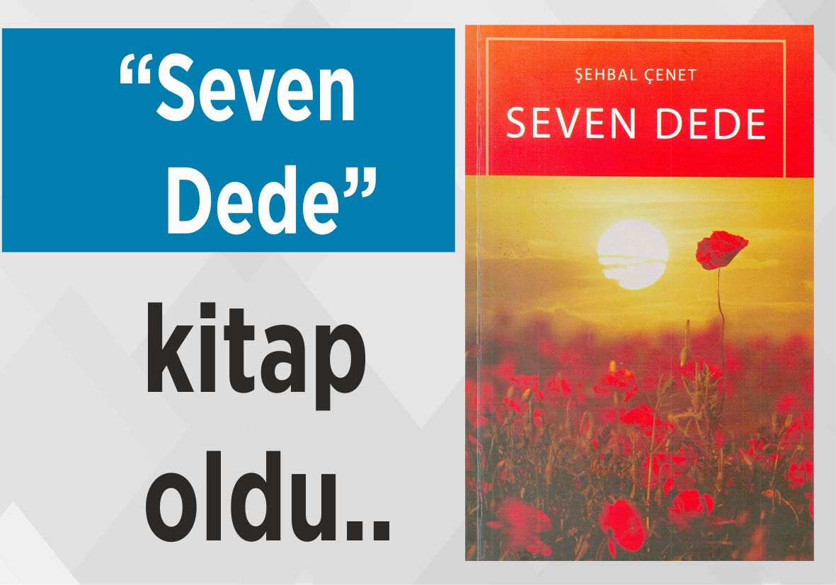“Seven Dede” kitap oldu..
