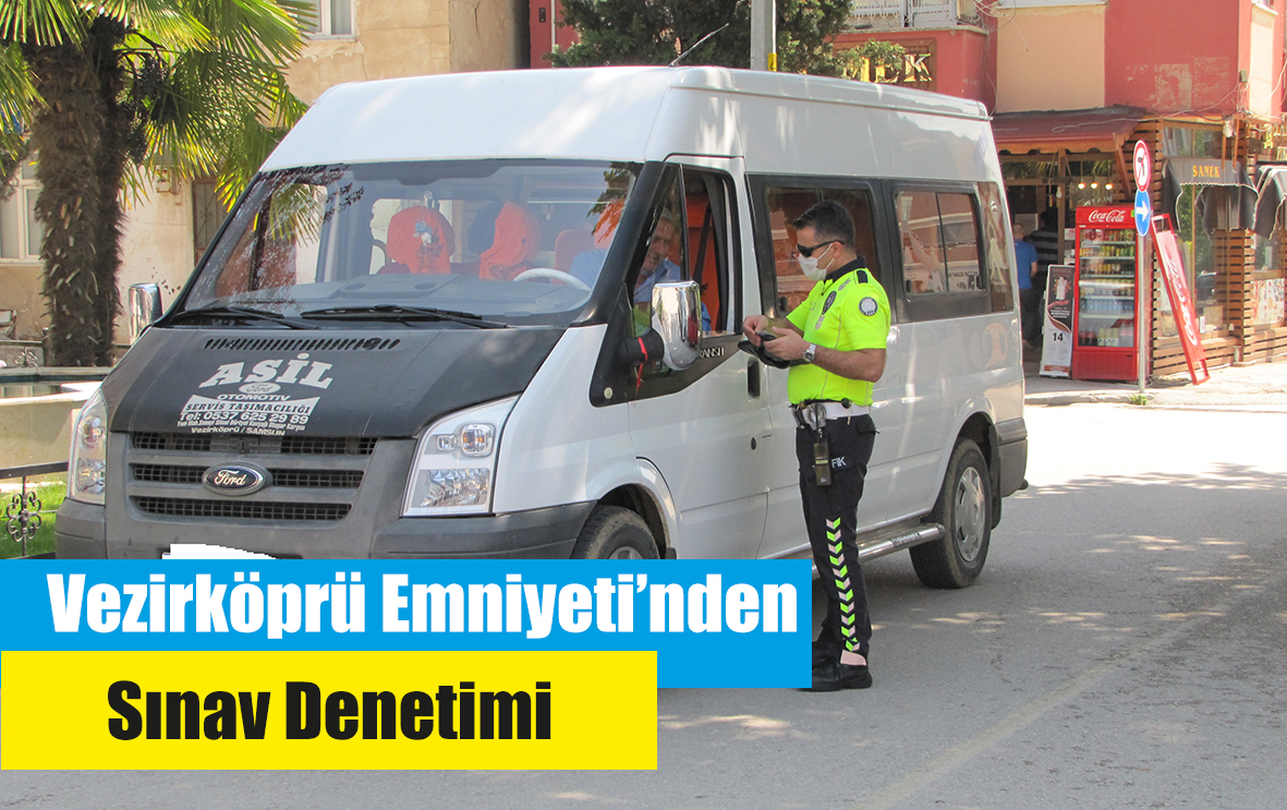 Vezirköprü Emniyeti’nden Sınav Denetimi