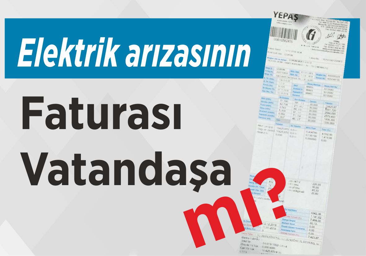 Elektrik arızasının  Faturası Vatandaşa mı?