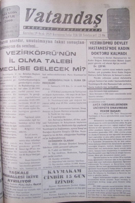 Yarım asırdır unutulmayan fakat sonuçlandırılmayan da senfoni… Vezirköprü’nün İl Olma Talebi Meclise Gelecek Mi? 13 Ağustos 2000 Pazar