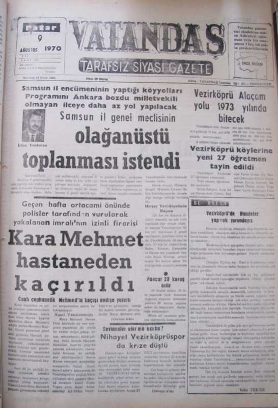 Samsun il encümenini yaptığı köy yolları programını Ankara bozdu.  Milletvekili olmayan ilçeye daha az yol yapılacak. Samsun İl Genel Meclisinin Olağanüstü Toplanması İstendi 9 Ağustos 1970 Pazar