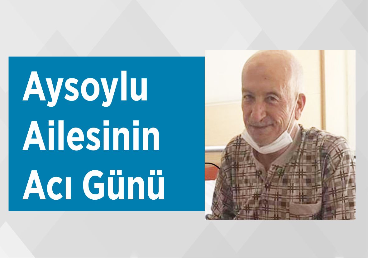 Aysoylu Ailesinin Acı Günü