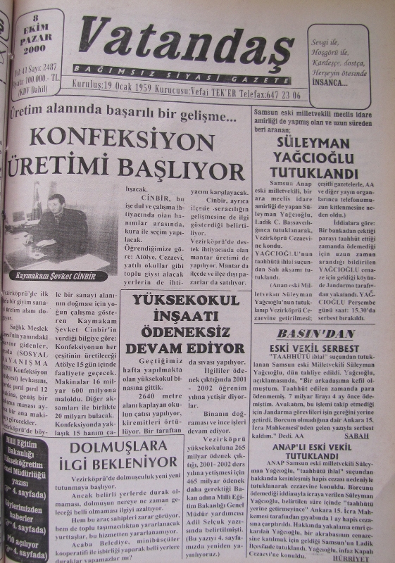 Samsun’un yeni valisi Güler, ilçemizi ziyaret etti Konfeksiyon Üretimi Başlıyor 8 Ekim 2000 Pazar