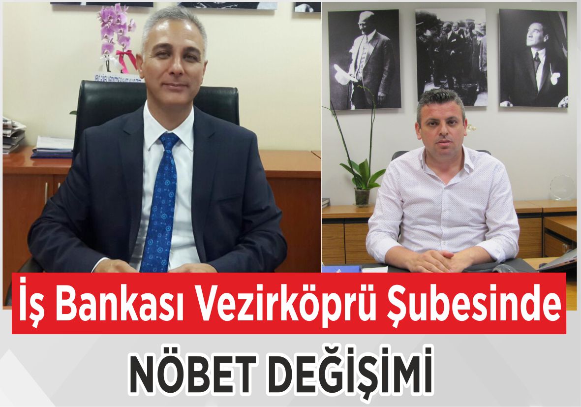 İş Bankası Vezirköprü Şubesinde Nöbet Değişimi