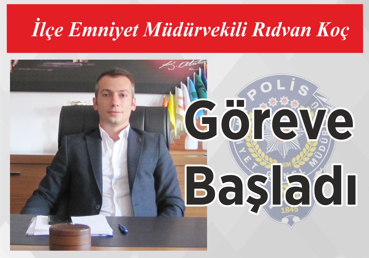 İlçe Emniyet  Müdürvekili Rıdvan Koç Göreve Başladı