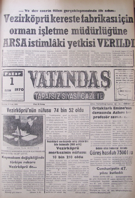 …Ve dev eserin fiilen gerçekleşmesinde ilk adım: Vezirköprü Kereste Fabrikası İçin Orman İşletme Müdürlüğü’ne Arsa İstimlâki Yetkisi Verildi 1 Kasım 1970 Pazar