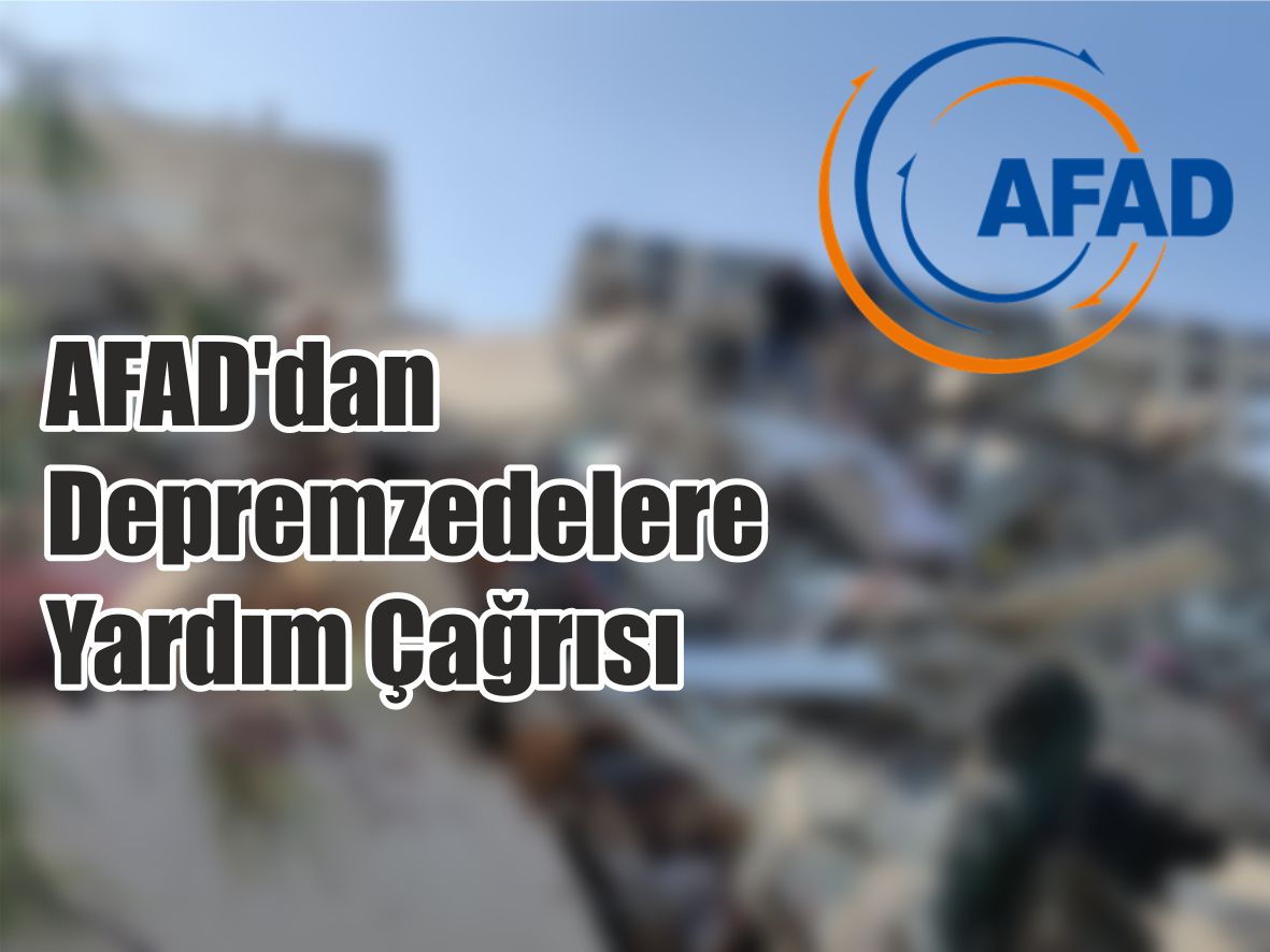 AFAD’dan Depremzedelere Yardım Çağrısı
