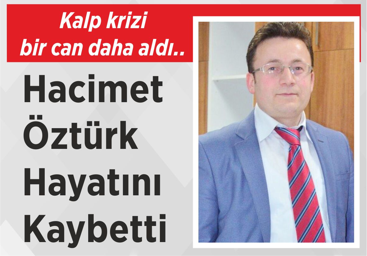 Kalp krizi bir can daha aldı.. Hacimet Öztürk Hayatını Kaybetti